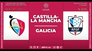 Campeonato de España Selecciones Autonómicas: Castilla-La Mancha - Galicia, sub-12