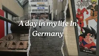 A Day In My Life In Germany