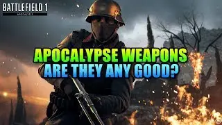 One Of The Best New Guns! Apocalypse Weapons Guide | Battlefield 1
