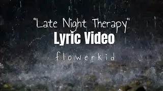 Late Night Therapy Lyrics || Lyric Video