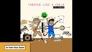 Tim Parker - Forever Like a Child (Official Audio)