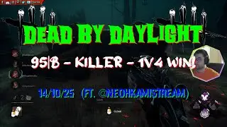 Dead By Daylight - 95|B [4K] - Killer - 1V4 Win! - 14/10/25 (ft. @NeohkamiSTREAM)