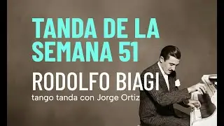 2025-51 Tanda de tangos de Rodolfo Biagi con Jorge Ortiz