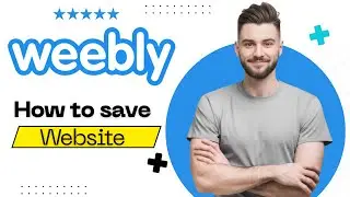 How to Save Your Website on Weebly 2026