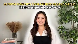 Renovation Tips To Maximise Your Resale Value: Insights From A Realtor