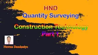 Construction Technology Part 01 | HND QS
