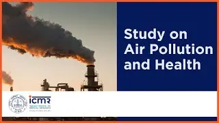 Landmark Study on Air Pollution and Health Released by #ICMR