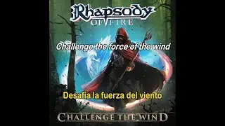 Rhapsody Of Fire - Challenge The Wind (Lyrics & Sub. Espa&ntilde;ol)