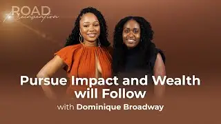 S2 EP2: Pursue Impact and Wealth will Follow with Dominique Broadway