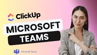 How To Integrate Clickup with Microsoft Teams | Easy Guide 2025