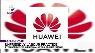 Unfriendly Labour Practice: Ptecssan Set For Industrial Action Against Huawei