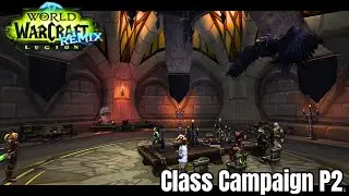 Rogue Class Hall Campaign: Legion Remix Part 2