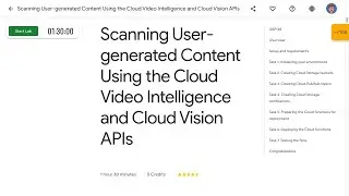 Scanning User generated Content Using the Cloud Video Intelligence and Cloud Vision APIs GSP138