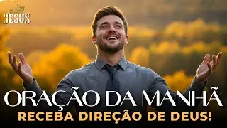 Oração da Manhã — Quando Não Sabemos Como Avançar, Deus Dá Direção