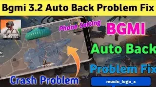 BGMI AUTO BACK PROBLEM SOLUTION LAG FIX ALL DEVICE 3.2 UPDATES 💯💯