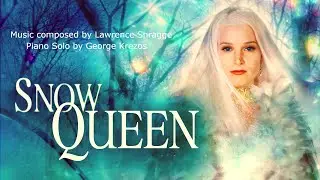 SNOW QUEEN (2002) &ndash; &ldquo;Kai Watches Gerda&rdquo; | Epic Piano Solo by George Krezos (Lawrence Shragge)