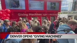 Denver opens 'Giving Machines' ahead of the holidays