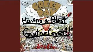 Green Day - Having a Blast (Guitar Cover)