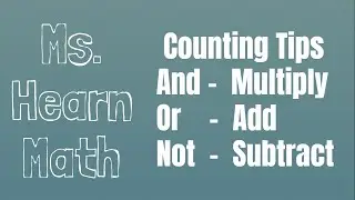 Counting Methods:  Counting Events involving And, Not, and Or