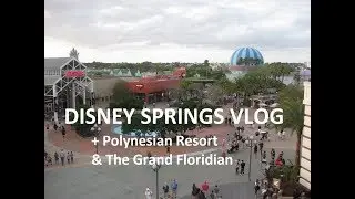 DISNEY WORLD VLOG | Exploring Disney Springs & Resort Hotels