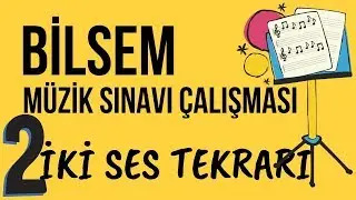 BİLSEM M&Uuml;ZİK SINAVI HAZIRLIK (İki Ses Tekrar 2) 