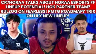 CR7HORAA ON HORAA ESPORTS FF LINEUP POTENTIAL? HOK PARTNER TEAM? RULZ ON FEARLESS?TRIX ON HLX LINEUP