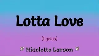 Lotta Love (Lyrics) ~ Nicolette Larson