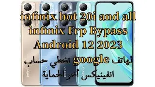 infinix hot 20i  and all phone infinix Frp bypass google account  android 12 2023 تخطي حساب google