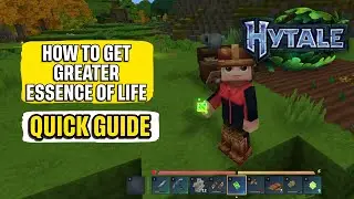 How to Get Greater Essence of Life in Hytale Quick Guide