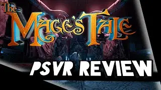 The Mage's Tale | PSVR Review