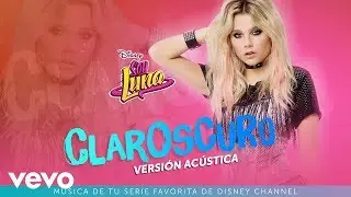 Elenco de Soy Luna - Claroscuro (Versión Acústica) | Audio Only