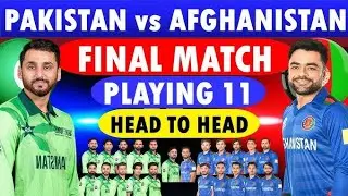 Pakistan vs Afghanistan Tri Nation series final match both teams best playing 11s 2025