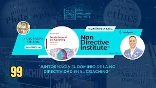 Sesión 99. NO DIRECTIVIDAD como esencia del COACHING profesional. Martes 18 de noviembre de 2025.