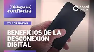 Di&aacute;logos en confianza (Vivir en armon&iacute;a) - Beneficios de la desconexi&oacute;n digital (28/01/2026)