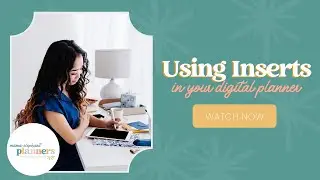 How to Use Inserts in You Digital Planner