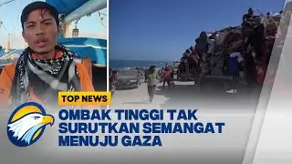 Pelayaran Relawan AWG Menembus Blokade Gaza - [Top News]