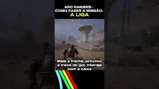 Guia ARC RAIDERS - Como Completar a Miss&atilde;o A Liga (The League)
