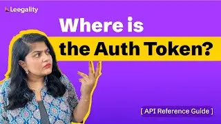 Finding the Auth Token on the Leegality Dashboard | API Reference Guide