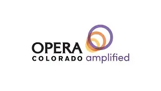 New Digital Programming and the Opera Colorado Amplified Resilience Fund
