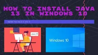 How to install Java 13 on Windows 10