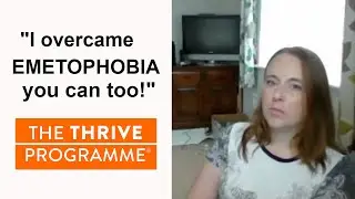 Jen overcoming her emetophobia with The Thrive Programme