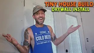 Installing DRYWALL In My DIY House