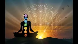 MEDITATION  PART 6, HOW TO CLEAN AND OPEN 7 CHAKRAS - REBOOT MIND AND BODY.