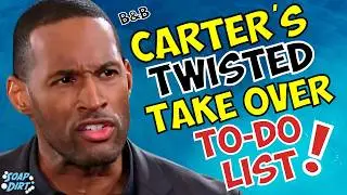Bold and the Beautiful: Carter’s Twisted Takeover – 5 Things He Should Do ASAP! #boldandbeautiful