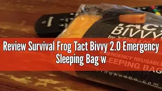 Review Survival Frog Tact Bivvy 2.0 Emergency Sleeping Bag w/Stuff Sack, Carabiner, Survival Whistle