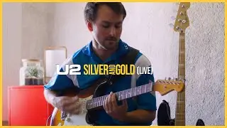 U2 - Silver and Gold (Live) Cover