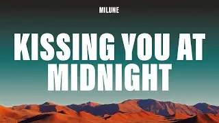Milune - kissing you at midnight (Lyrics)