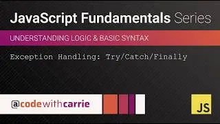 Exception Handling: Try/Catch/Finally | JavaScript Fundamentals Series