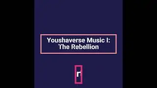 Composition 4: The Rebellion - Youshaverse Music 5