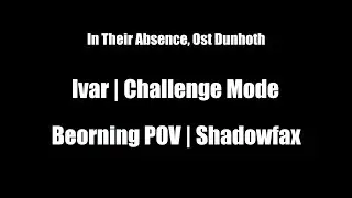 Lotro Fathom - Ost Dunhoth Ivar T2C (Legendary Server Shadowfax) [Beorning PoV]